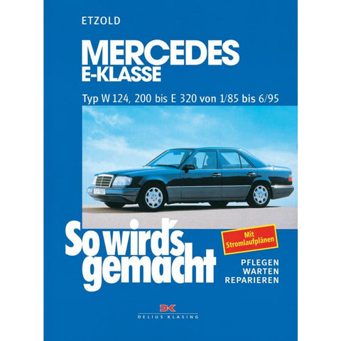 So wird's gemacht. Mercedes E-Klasse Typ W 124, 200 bis E320 von 1/85 bis 6/95