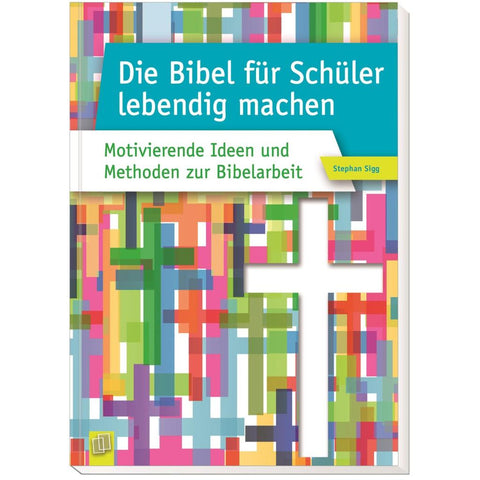 Die Bibel für Schüler lebendig machen