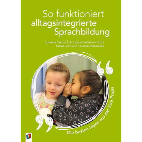 So funktioniert alltagsintegrierte Sprachbildung - die besten Ideen aus der Kita-Praxis