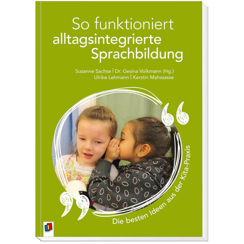 So funktioniert alltagsintegrierte Sprachbildung - die besten Ideen aus der Kita-Praxis
