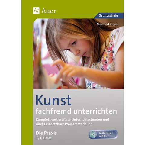 Kunst fachfremd unterrichten, Die Praxis, 3-4