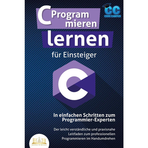 Campus, C: C Programmieren lernen für Einsteiger - In einfac