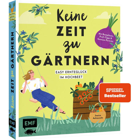 Keine Zeit zu gärtnern - Easy Ernteglück im Hochbeet