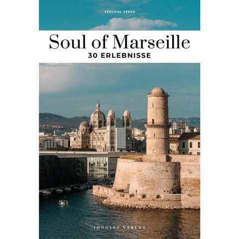 Soul of Marseille - einzigartige Erlebnisse