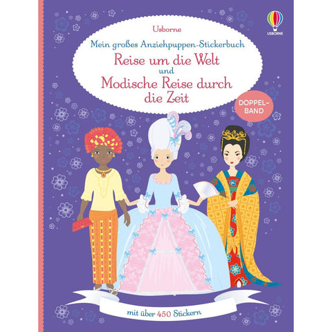Mein großes Anziehpuppen-Stickerbuch: Reise um die Welt und Modische Reise durch die Zeit