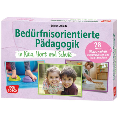 Bedürfnisorientierte Pädagogik in Kita, Hort und Schule