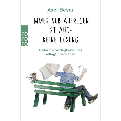 Immer nur aufregen ist auch keine Lösung