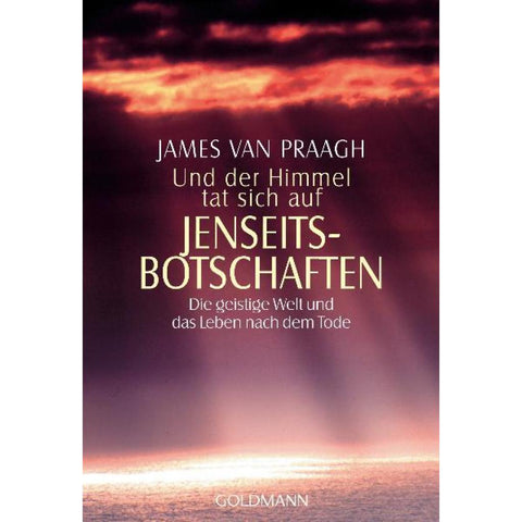 Und der Himmel tat sich auf. Jenseitsbotschaften