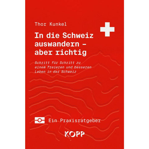 In die Schweiz auswandern - aber richtig