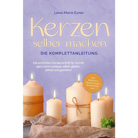 Exner, L: Kerzen selber machen - Die Komplettanleitung: Die