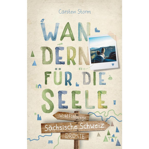 Sächsische Schweiz. Wandern für die Seele