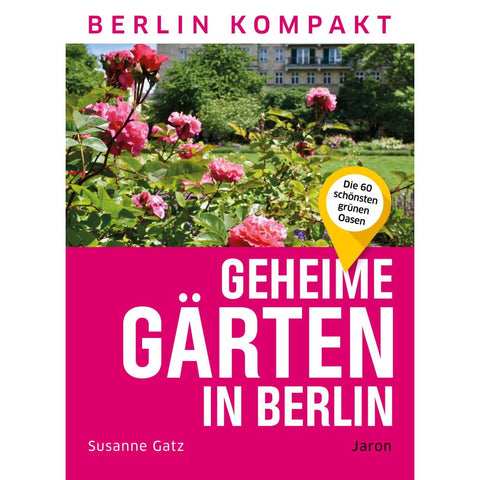 Geheime Gärten in Berlin