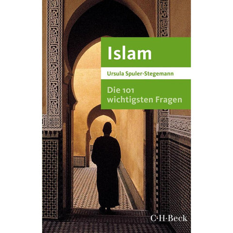 Die 101 wichtigsten Fragen - Islam