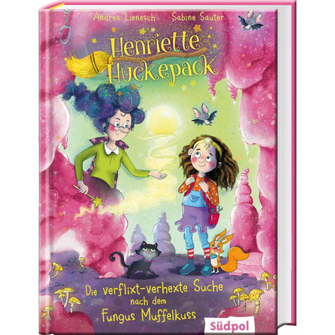 Henriette Huckepack - Die verflixt-verhexte Suche nach dem Fungus Muffelkuss