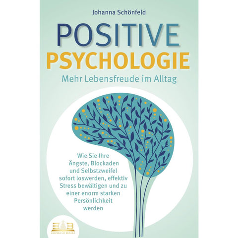 Schönfeld, J: POSITIVE PSYCHOLOGIE - Mehr Lebensfreude im Al