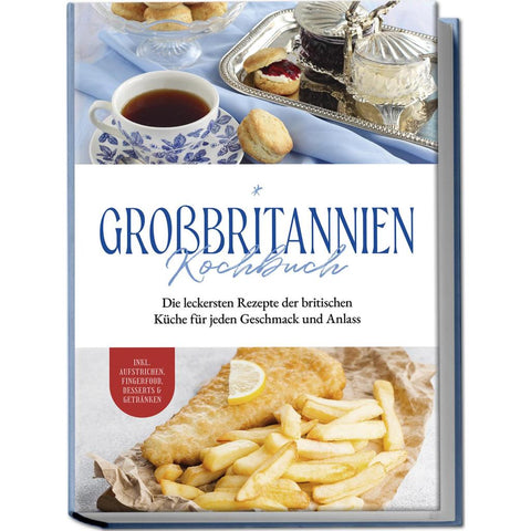 Davis, C: Großbritannien Kochbuch: Die leckersten Rezepte de