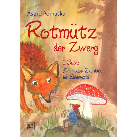 Rotmütz der Zwerg (Bd. 1): Ein neues Zuhause im Eulenwald