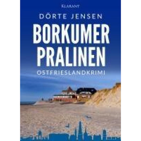 Borkumer Pralinen. Ostfrieslandkrimi