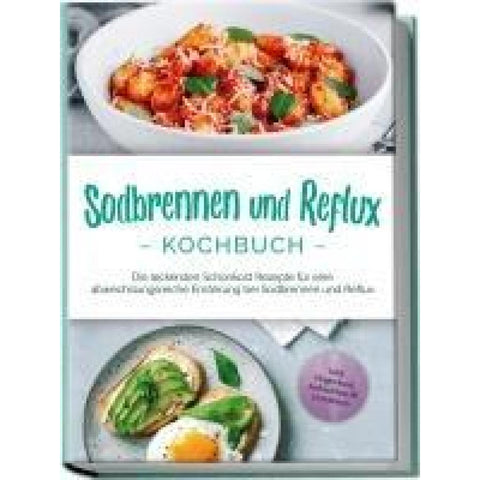 Detlefs, R: Sodbrennen und Reflux Kochbuch: Die leckersten S