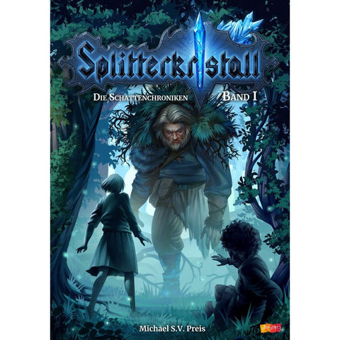 Splitterkristall - Die Schattenchroniken Band 1