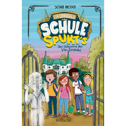 In unserer Schule spukt's - Das Geheimnis der Villa Einsiedel
