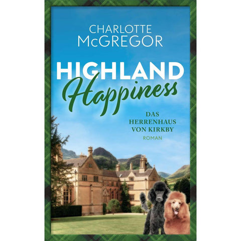 Highland Happiness - Das Herrenhaus von Kirkby