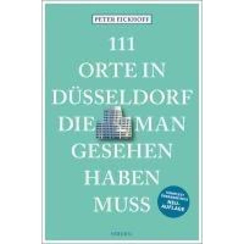 111 Orte in Düsseldorf, die man gesehen haben muss