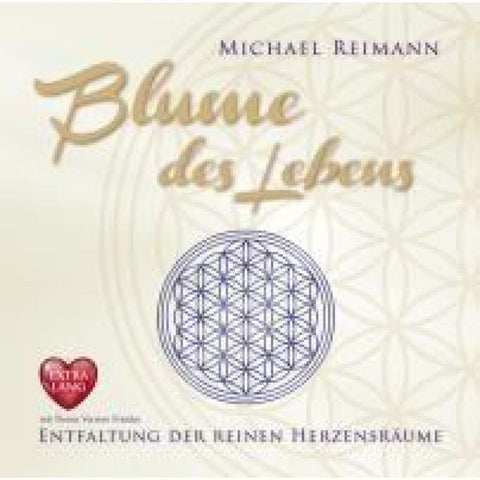 BLUME DES LEBENS [EXTRA LANGE JUBILÄUMS-AUSGABE]: Entfaltung der reinen Herzensräume - mit Bonus Version Frieden