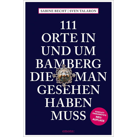 111 Orte in und um Bamberg, die man gesehen haben muss