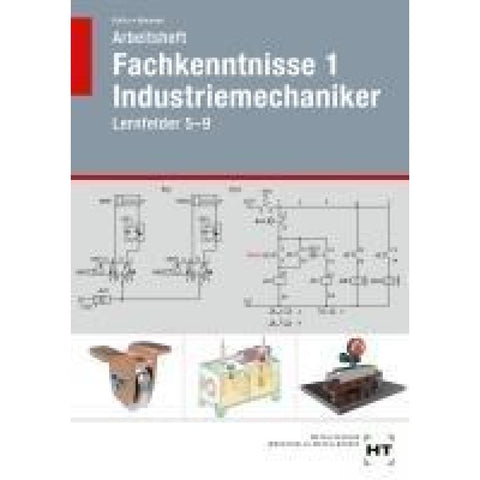 Arbeitsheft Fachkenntnisse 1 Industriemechaniker