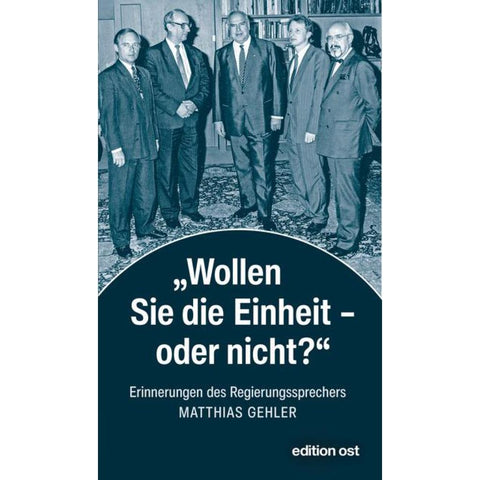 'Wollen Sie die Einheit - oder nicht?'