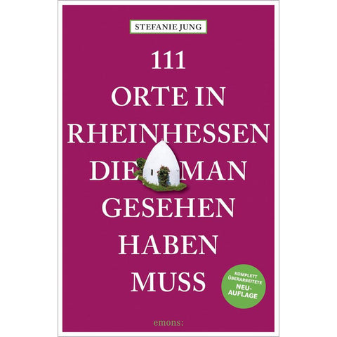 111 Orte in Rheinhessen, die man gesehen haben muss