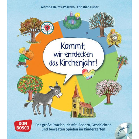Kommt, wir entdecken das Kirchenjahr, m. Audio-CD