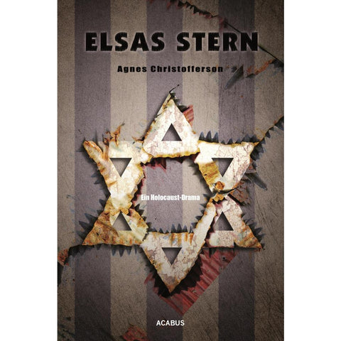 Elsas Stern. Ein Holocaust-Drama
