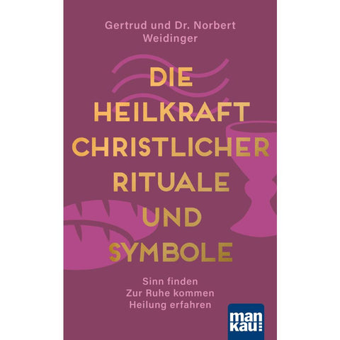 Die Heilkraft christlicher Rituale und Symbole