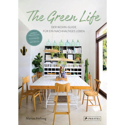 The Green Life: Der Wohn-Guide für ein nachhaltiges Leben