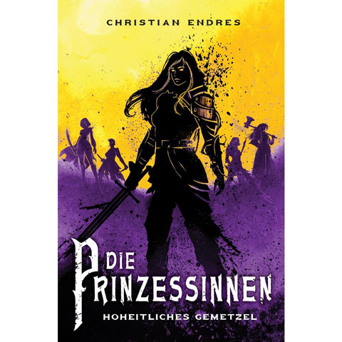 Die Prinzessinnen: Hoheitliches Gemetzel