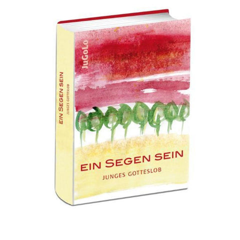 Ein Segen sein
