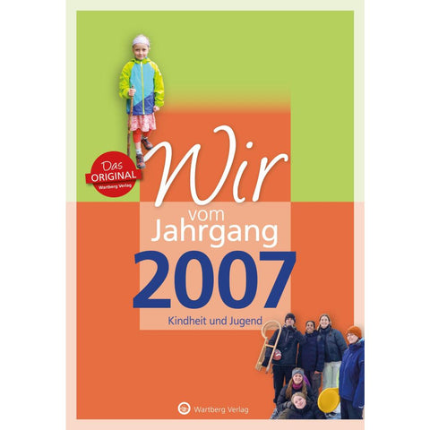 Wir vom Jahrgang 2007 - Kindheit und Jugend