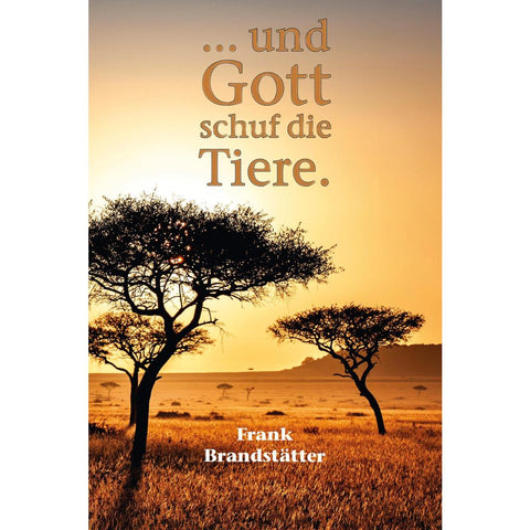 ... und Gott schuf die Tiere
