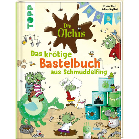 Die Olchis. Das krötige Bastelbuch aus Schmuddelfing