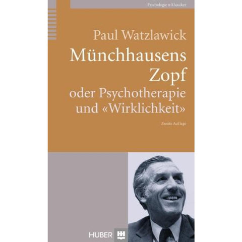 Münchhausens Zopf oder Psychotherapie und "Wirklichkeit"