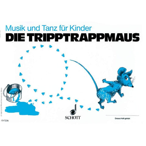 Musik und Tanz für Kinder. Kinderheft 2. 2. Halbjahr. Die Tripptrappmaus