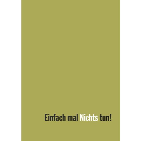Einfach mal Nichts tun!