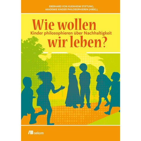 Wie wollen wir leben?