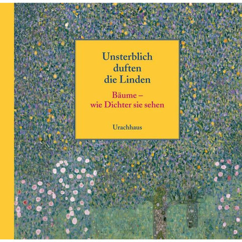 Unsterblich duften die Linden