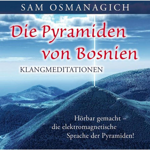 Die Pyramiden von Bosnien - Klangmediationen