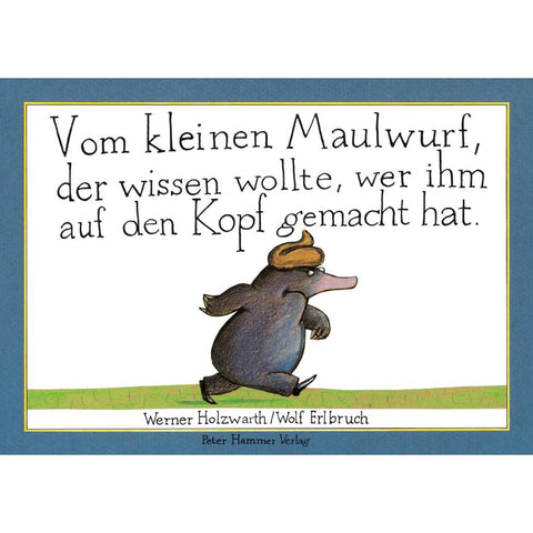 Vom kleinen Maulwurf, der wissen wollte, wer ihm auf den Kopf gemacht hat (Papp-Ausgabe)