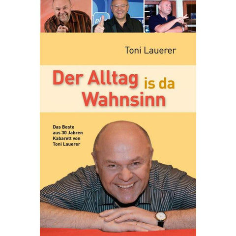 Der Alltag is da Wahnsinn