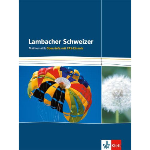Lambacher Schweizer. Einführungsphase/Qualifikationsphase. Oberstufe Schülerbuch Gesamtband CAS
